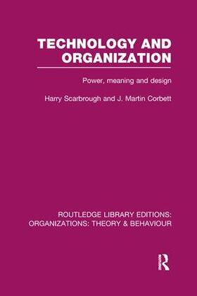 Scarbrough / Corbett |  Technology and Organization (Rle: Organizations) | Buch |  Sack Fachmedien