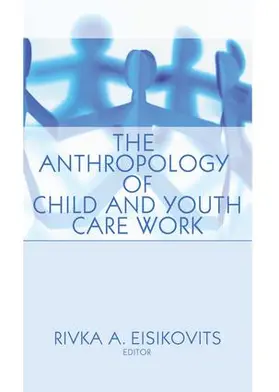 Beker |  The Anthropology of Child and Youth Care Work | Buch |  Sack Fachmedien