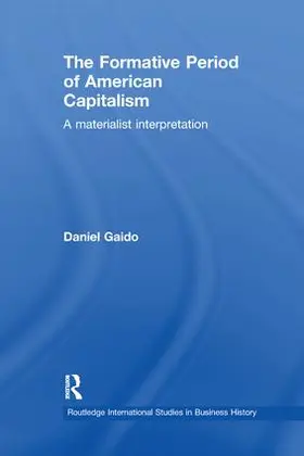 Gaido | The Formative Period of American Capitalism | Buch | 978-1-138-98929-0 | www.sack.de