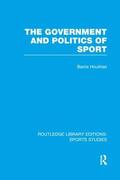 Houlihan |  The Government and Politics of Sport (RLE Sports Studies) | Buch |  Sack Fachmedien