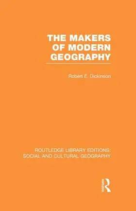 Dickinson | The Makers of Modern Geography (RLE Social & Cultural Geography) | Buch | 978-1-138-98954-2 | sack.de