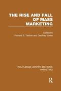 Tedlow / Jones |  The Rise and Fall of Mass Marketing (RLE Marketing) | Buch |  Sack Fachmedien