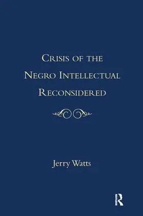 Watts | The Crisis of the Negro Intellectual Reconsidered | Buch | 978-1-138-99048-7 | www.sack.de