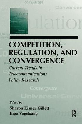 Gillett / Vogelsang | Competition, Regulation, and Convergence | Buch | 978-1-138-99153-8 | sack.de