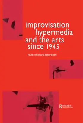 Dean / Smith | Improvisation Hypermedia and the Arts since 1945 | Buch | 978-1-138-99241-2 | www.sack.de