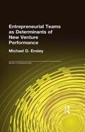 Ensley |  Entrepreneurial Teams as Determinants of New Venture Performance | Buch |  Sack Fachmedien