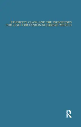 Valdez | Ethnicity, Class, and the Indigenous Struggle for Land in Guerrero, Mexico | Buch | 978-1-138-99356-3 | sack.de