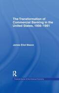 Mason |  The Transformation of Commercial Banking in the United States, 1956-1991 | Buch |  Sack Fachmedien