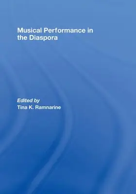Ramnarine | Musical Performance in the Diaspora | Buch | 978-1-138-99430-0 | sack.de