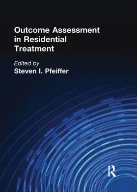 Pfeiffer | Outcome Assessment in Residential Treatment | Buch | 978-1-138-99471-3 | sack.de
