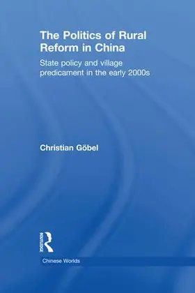 Göbel |  The Politics of Rural Reform in China | Buch |  Sack Fachmedien