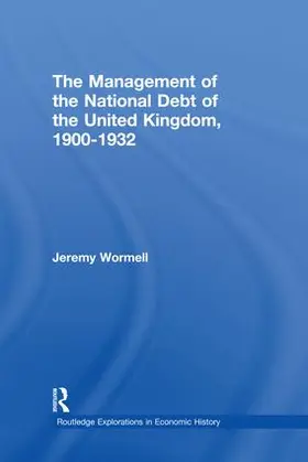 Wormell | The Management of the National Debt of the United Kingdom 1900-1932 | Buch | 978-1-138-99555-0 | sack.de