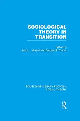 Wardell / Turner |  Sociological Theory in Transition (RLE Social Theory) | Buch |  Sack Fachmedien
