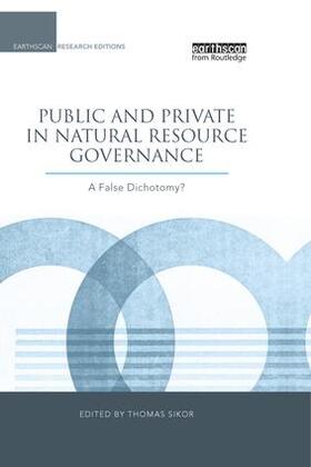 Sikor |  Public and Private in Natural Resource Governance | Buch |  Sack Fachmedien