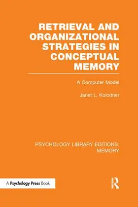 Kolodner | Retrieval and Organizational Strategies in Conceptual Memory (PLE | Buch | 978-1-138-99734-9 | www.sack.de