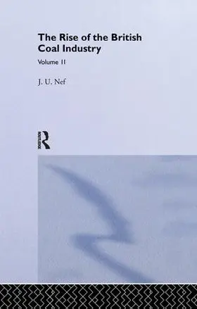 Nef | The Rise of the British Coal Industry | Buch | 978-1-138-99737-0 | www.sack.de