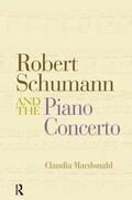 Macdonald |  Robert Schumann and the Piano Concerto | Buch |  Sack Fachmedien