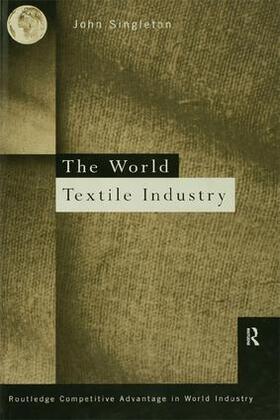 Singleton | World Textile Industry | Buch | 978-1-138-99757-8 | sack.de