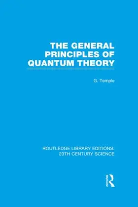 Temple |  The General Principles of Quantum Theory | Buch |  Sack Fachmedien