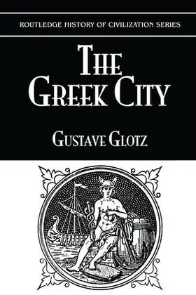 Glotz | The Greek City | Buch | 978-1-138-99788-2 | www.sack.de