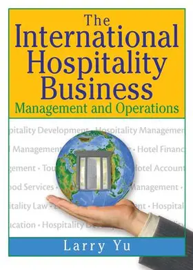 Yu |  The International Hospitality Business | Buch |  Sack Fachmedien