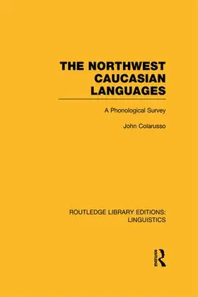 Colarusso | The Northwest Caucasian Languages | Buch | 978-1-138-99800-1 | sack.de