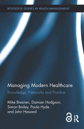 Bresnen / Hodgson / Bailey |  Managing Modern Healthcare | Buch |  Sack Fachmedien