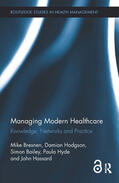 Bresnen / Hodgson / Bailey |  Managing Modern Healthcare | Buch |  Sack Fachmedien