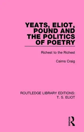 Craig |  Yeats, Eliot, Pound and the Politics of Poetry | Buch |  Sack Fachmedien