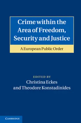 Eckes / Konstadinides |  Crime within the Area of Freedom, Security and Justice | eBook | Sack Fachmedien