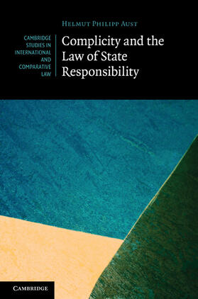 Aust |  Complicity and the Law of State Responsibility | eBook | Sack Fachmedien