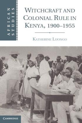 Luongo |  Witchcraft and Colonial Rule in Kenya, 1900-1955 | eBook | Sack Fachmedien