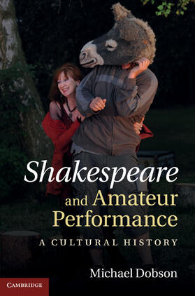 Dobson |  Shakespeare and Amateur Performance | eBook | Sack Fachmedien