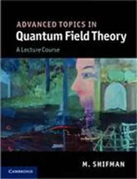 Shifman |  Advanced Topics in Quantum Field Theory | eBook | Sack Fachmedien