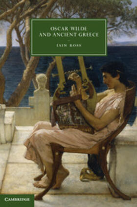 Ross |  Oscar Wilde and Ancient Greece | eBook | Sack Fachmedien