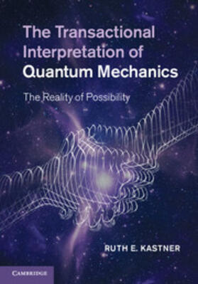 Kastner |  Transactional Interpretation of Quantum Mechanics | eBook | Sack Fachmedien