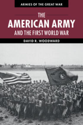 Woodward |  American Army and the First World War | eBook | Sack Fachmedien