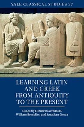 Archibald / Brockliss / Gnoza |  Learning Latin and Greek from Antiquity to the Present | eBook | Sack Fachmedien
