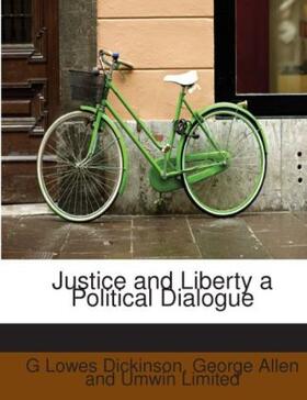 Dickinson |  Justice and Liberty a Political Dialogue | Buch |  Sack Fachmedien