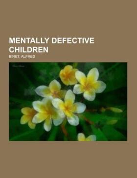 Binet |  Mentally Defective Children | Buch |  Sack Fachmedien
