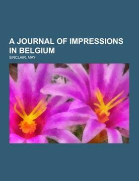Sinclair |  A Journal of Impressions in Belgium | Buch |  Sack Fachmedien