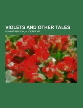 Dunbar-Nelson |  Violets and Other Tales | Buch |  Sack Fachmedien