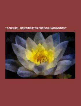 Technisch orientiertes Forschungsinstitut | Buch | 978-1-158-85426-4 | sack.de