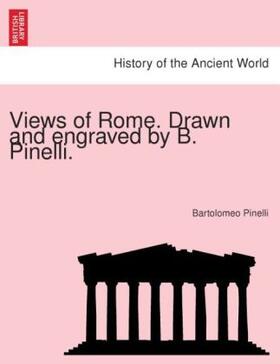 Pinelli |  Views of Rome. Drawn and engraved by B. Pinelli. | Buch |  Sack Fachmedien