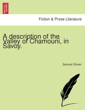 Glover |  A description of the Valley of Chamouni, in Savoy. | Buch |  Sack Fachmedien