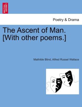 Blind / Wallace |  The Ascent of Man. [With other poems.] | Buch |  Sack Fachmedien