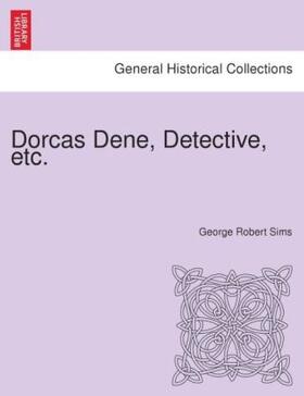 Sims |  Dorcas Dene, Detective, etc. | Buch |  Sack Fachmedien