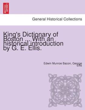 Bacon / Ellis |  King's Dictionary of Boston ... With an historical introduction by G. E. Ellis. | Buch |  Sack Fachmedien