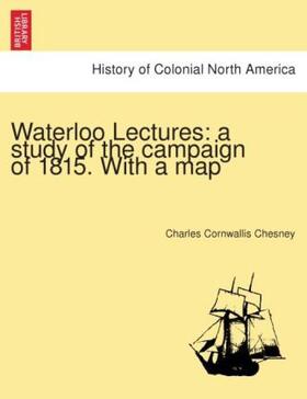 Chesney |  Waterloo Lectures: a study of the campaign of 1815. With a map | Buch |  Sack Fachmedien
