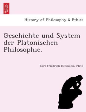 Hermann |  Geschichte und System der Platonischen Philosophie. | Buch |  Sack Fachmedien